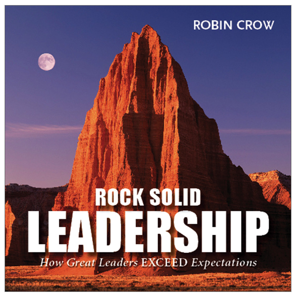 Robin Crow, Rock Solid Leadership